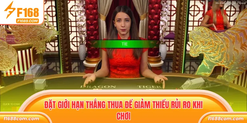 Rồng Hổ Online - Game Hấp Dẫn, Luật Dễ Rinh Thưởng Nhanh 3 Đặt giới hạn thắng thua để giảm thiểu rủi ro khi chơi