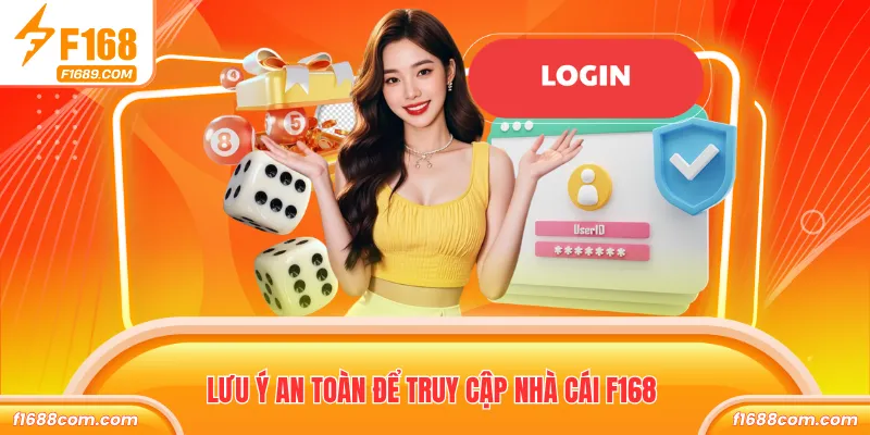 Lưu ý an toàn để truy cập nhà cái F168 