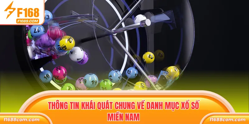 Xổ Số Miền Nam - Game Mãn Nhãn, Kiếm Thưởng Lớn 2026 1 Thông tin khái quát chung về danh mục Xổ số miền Nam